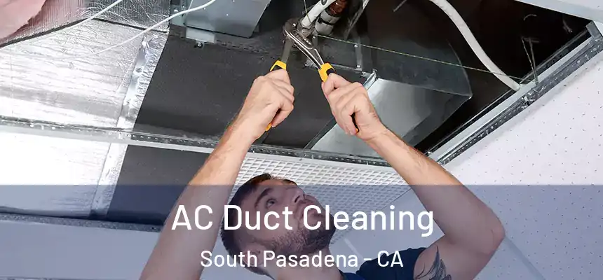  AC Duct Cleaning South Pasadena - CA