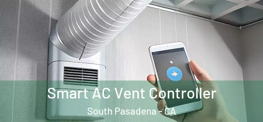  Smart AC Vent Controller South Pasadena - CA